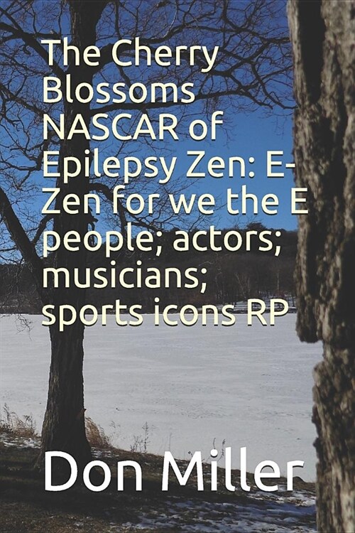 The Cherry Blossoms NASCAR of Epilepsy Zen: E-Zen for We the E People; Actors; Musicians; Sports Icons Rp (Paperback)