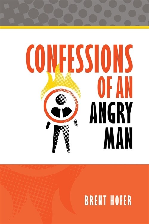 Confessions of an Angry Man (Paperback)