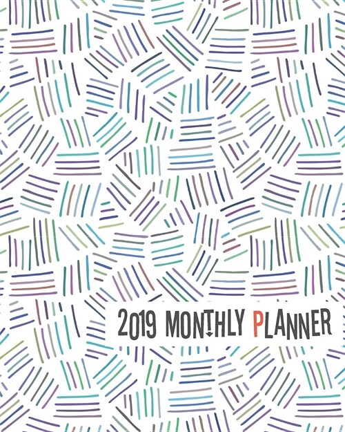 2019 Monthly Planner: Yearly Monthly Weekly 12 Months 365 Days Planner, Calendar Schedule, Appointment, Agenda, Meeting (Paperback)