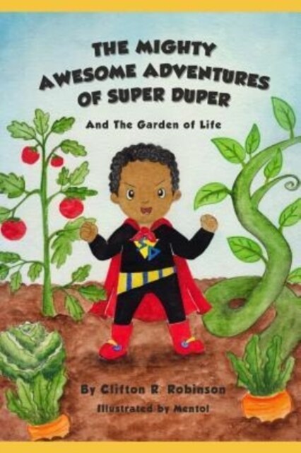 The Mighty Awesome Adventures of Super Duper and the Garden of Life (Paperback)