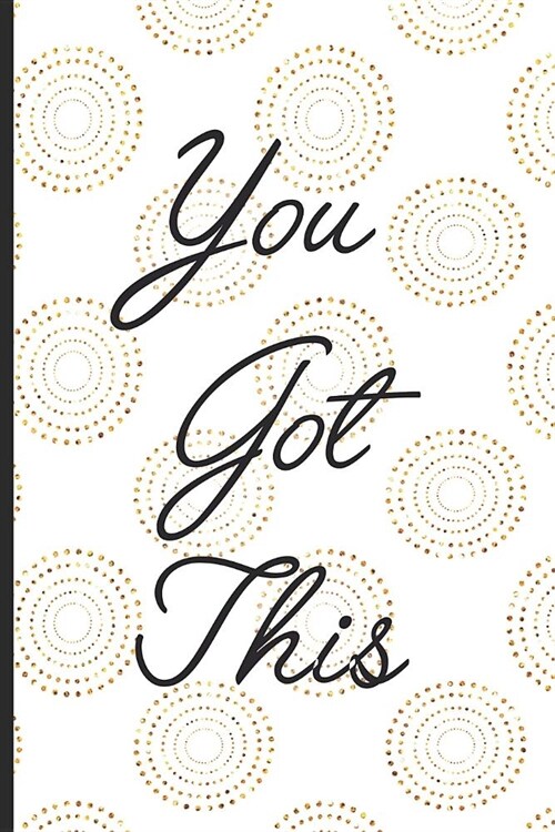 You Got This: Blank Lined Notebook Journal Diary Composition Notepad 120 Pages 6x9 Paperback (Female Empowerment) (Paperback)