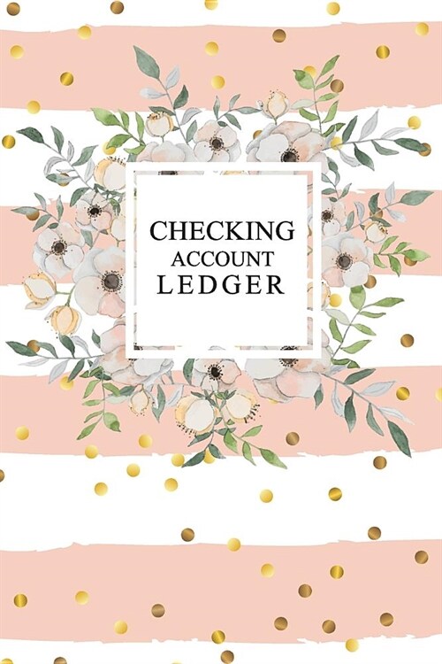 Checking Account Ledger: For Personal Checking Account Ledger Management Finance Budget Expense Check and Debit Card Log Book Payment Record Tr (Paperback)
