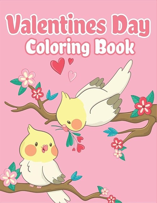 Valentines Day Coloring Book: Happy Valentines Day Gifts for Kids School, Toddlers, Children, Him, Her, Boyfriend, Girlfriend, Friends and More (Paperback)