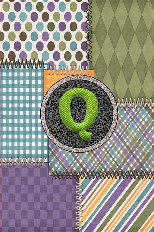 Q: Monogram Initial Letter Q Notebook Journal Colorful Quilt Fabric Pattern (Paperback)