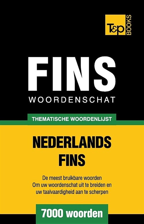 Thematische Woordenschat Nederlands-Fins - 7000 Woorden (Paperback)