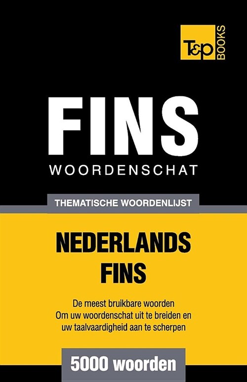 Thematische Woordenschat Nederlands-Fins - 5000 Woorden (Paperback)