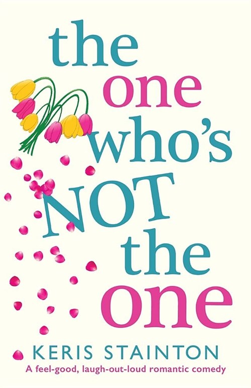 The One Whos Not the One: A Feel-Good, Laugh-Out-Loud Romantic Comedy (Paperback)