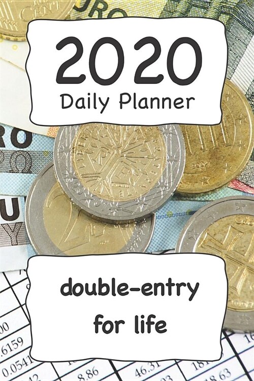 2020 Daily Planner: Double Entry for Life (Paperback)
