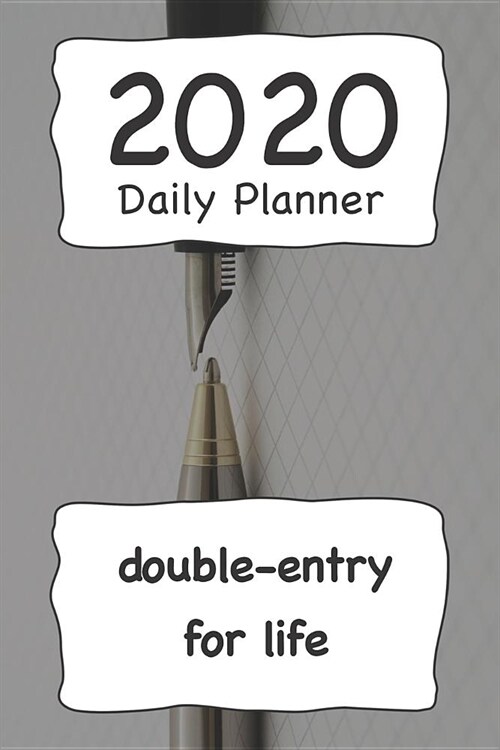 2020 Daily Planner: Double Entry for Life (Paperback)