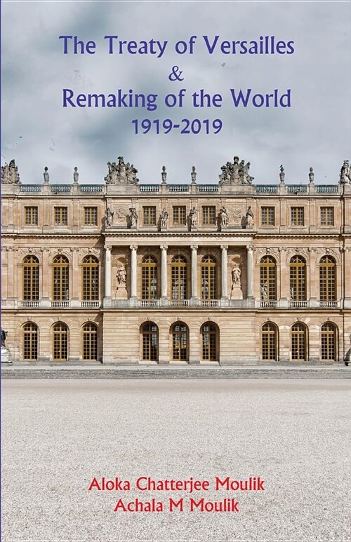 The Treaty of Versailles & Remaking of the World (1919-2019) (Paperback)