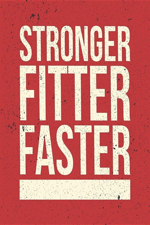 Stronger, Fitter, Faster: 12 Week Undated Crossfit Journal - Record Personal Records, Benchmarks and Wods While You Train (Red Cover) (Paperback)