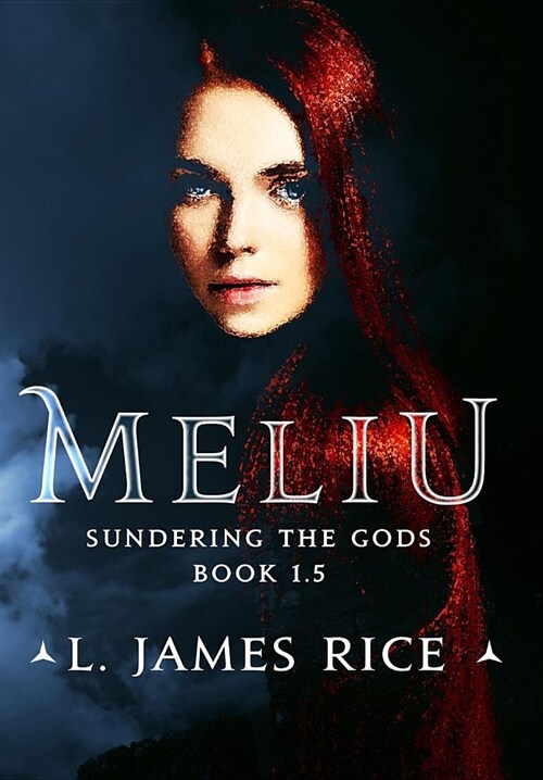 Meliu: Sundering the Gods Book 1.5 (Hardcover)