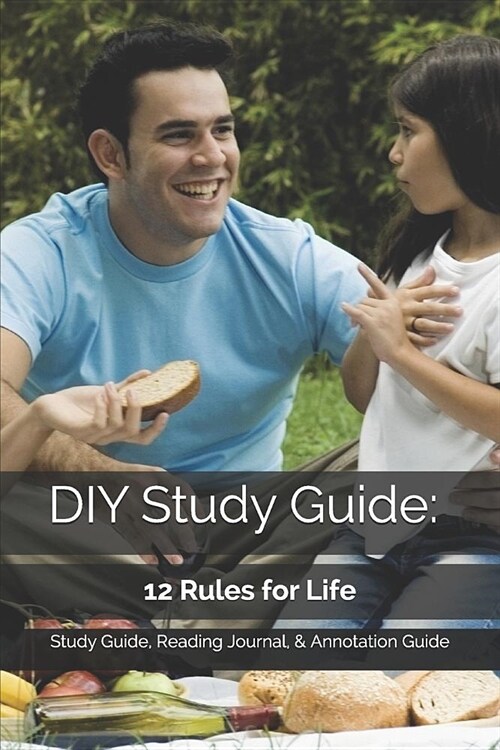 DIY Study Guide: 12 Rules for Life: Study Guide, Reading Journal, & Annotation Guide (Paperback)