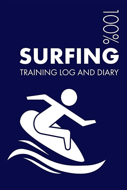 Surfing Training Log and Diary: Training Journal for Surfing - Notebook (Paperback)