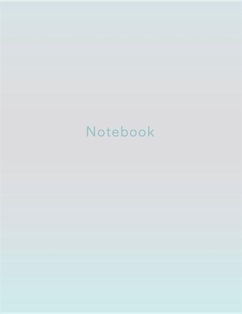 Notebook: Beautiful Light Blue Dream Gradient 150 College-Ruled Lined Pages 8.5 X 11 (Paperback)