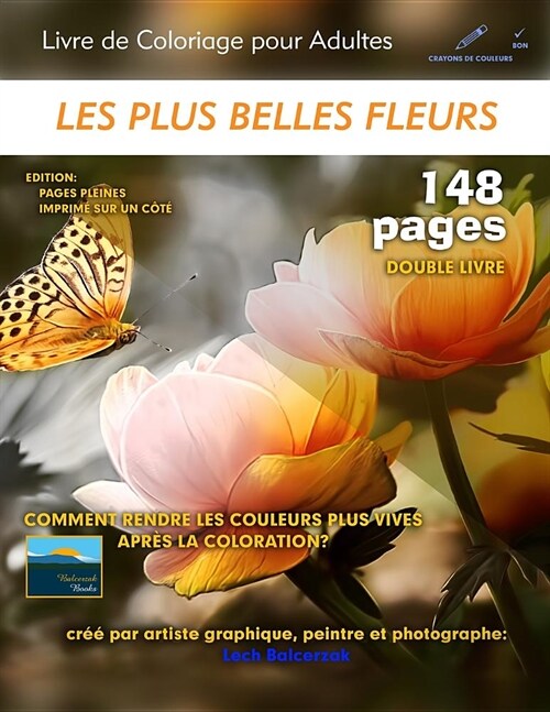 Les Plus Belles Fleurs - Livre de Coloriage Pour Adultes: Edition: Pages Pleines (Double Livre) (Paperback)