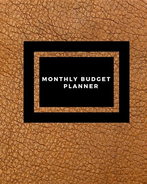 Monthly Budget Planner: Finance Budgeting Planner Weekly Expenses Tracker Personal & Business Financial Note Pad Budget Book Journal Bill Orga (Paperback)