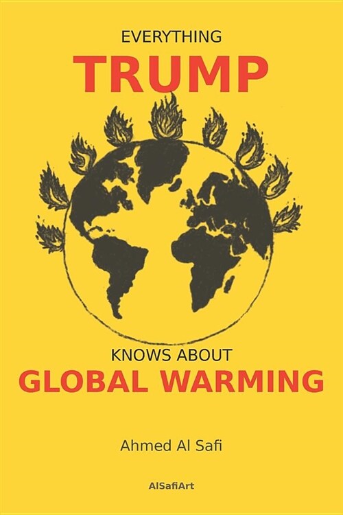 Everything Trump Knows about Global Warming (Paperback)