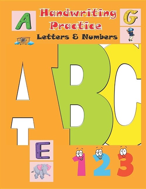 Handwriting Practice Letters & Numbers: Letter and Number Tracing Practice Book for Preschoolers, Kindergarten, ABC Kids, Number 1-10, Ages 3-5 (Presc (Paperback)