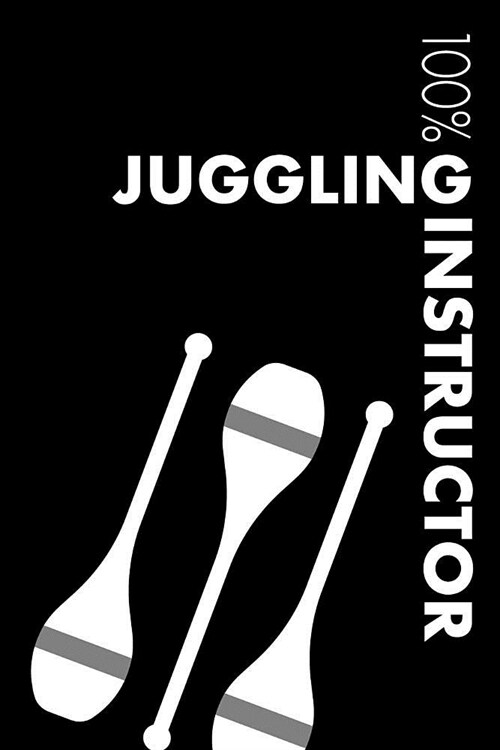 Juggling Instructor Notebook: Blank Lined Juggling Journal for Instructor and Juggler (Paperback)