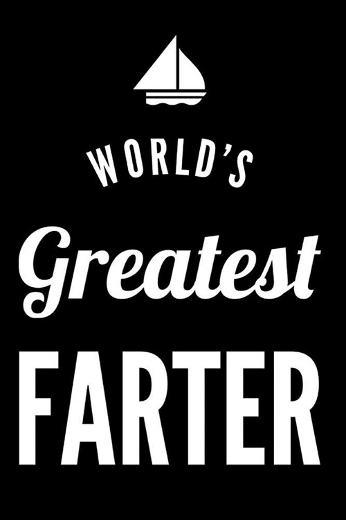 Worlds Greatest Farter: 110-Page Blank Lined Journal Makes Great Dad Gag Gift (Paperback)