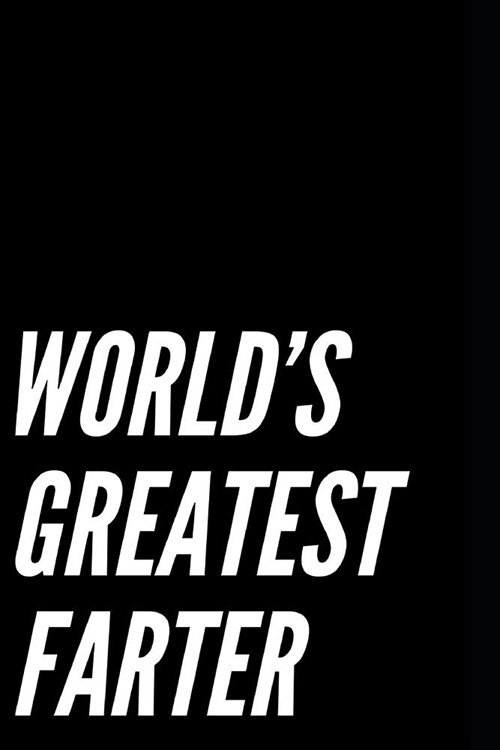 Worlds Greatest Farter: 110-Page Blank Lined Journal Makes Great Dad Birthday Gift (Paperback)