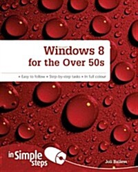 Windows 8 for the Over 50s in Simple Steps (Paperback)