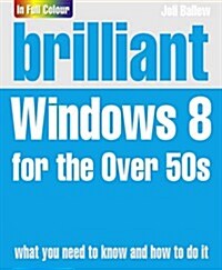 Brilliant Windows 8 for the Over 50s (Paperback)