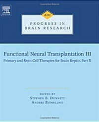 Functional Neural Transplantation III : Primary and Stem Cell Therapies for Brain Repair, Part II (Hardcover)