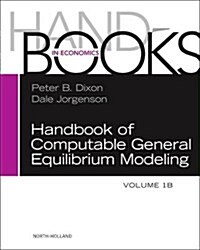 Handbook of Computable General Equilibrium Modeling: Volume 1b (Hardcover)