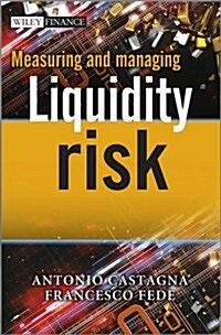 Measuring and Managing Liquidity Risk (Hardcover)