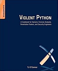 [중고] Violent Python: A Cookbook for Hackers, Forensic Analysts, Penetration Testers and Security Engineers (Paperback)