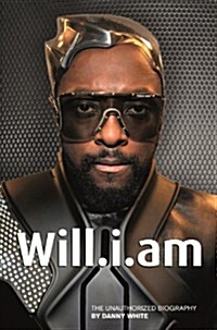 Will.I.Am: The Unauthorized Biography (Hardcover)