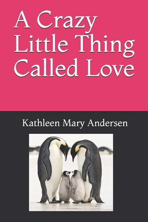 A Crazy Little Thing Called Love: And Everything That Goes Along with It. (Paperback)