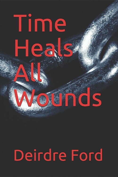 Time Heals All Wounds (Paperback)