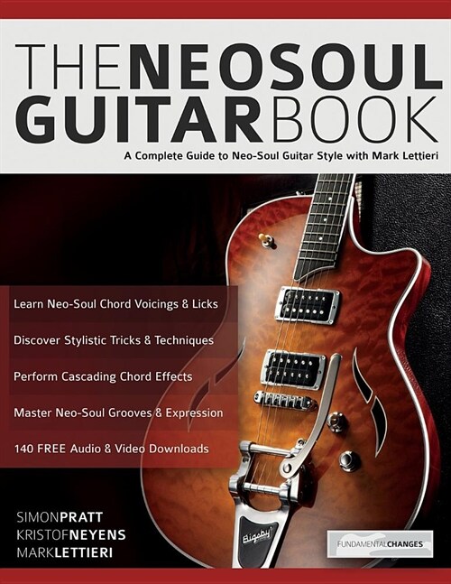 The Neo-Soul Guitar Book : A Complete Guide to Neo-Soul Guitar Style with Mark Lettieri (Paperback)