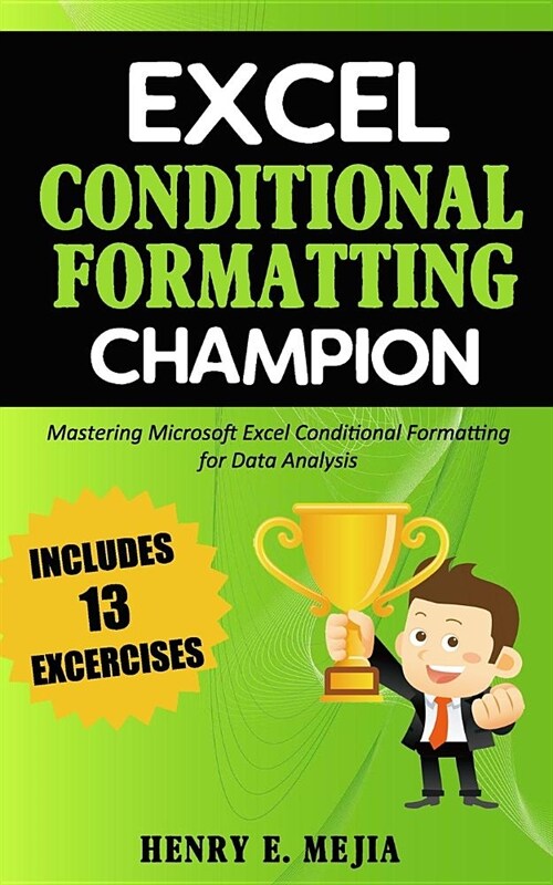 Excel Conditional Formatting Champion: Mastering Microsoft Excel Conditional Formatting for Data Analysis (Paperback)