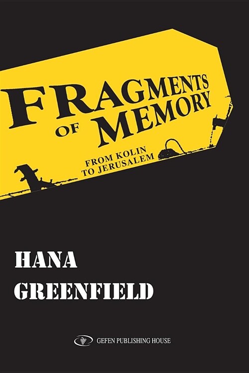Fragments of Memory: From Kolin to Jerusalem (Paperback)