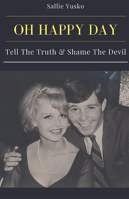 Oh, Happy Day: Tell the Truth & Shame the Devil (Paperback)