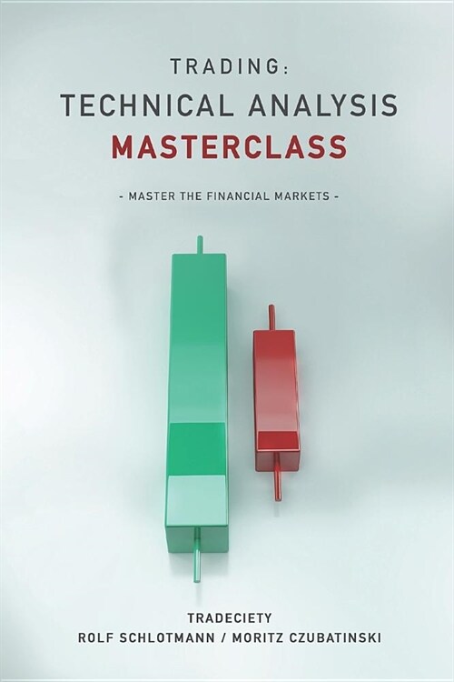 Trading: Technical Analysis Masterclass: Master the Financial Markets (Paperback)