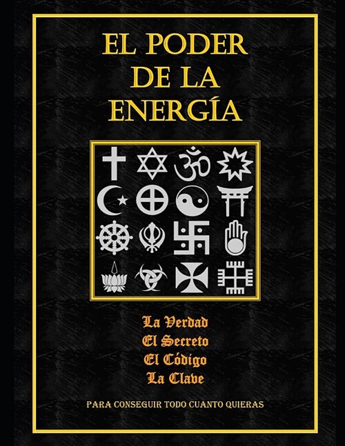 El Poder de la Energia: Utilizalo Para Consguir Todo Cuanto Deseas (Paperback)