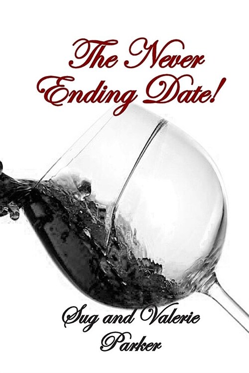 The Never-Ending Date!: Side Chick or Side Piece No More (Paperback)