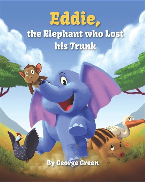 Eddie the Elephant Who Lost His Trunk (Paperback)