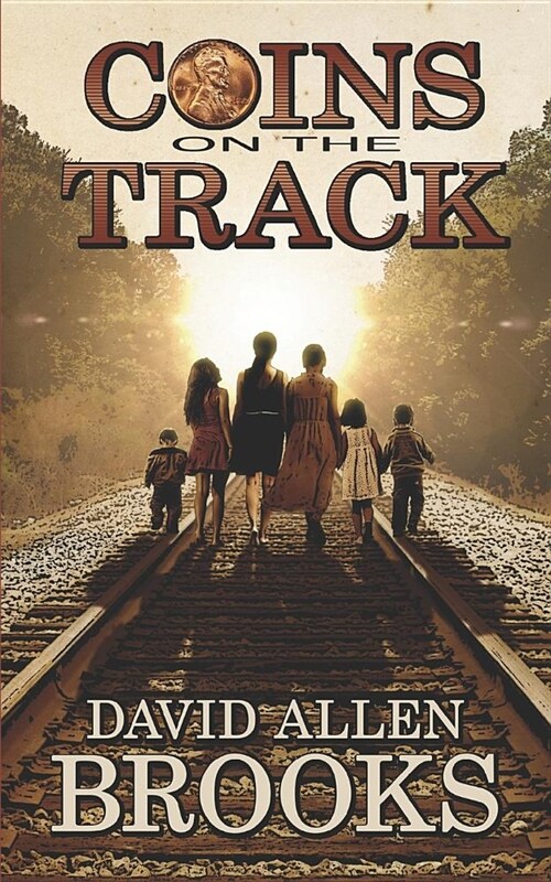 Coins on the Track: A Little Boys Story of Growing Up in the 1950s and 60s South (Paperback)