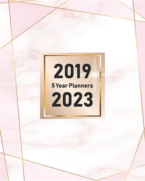 5 Year Planners: 2019-2023 Five Year Calendar by Monthly Schedule and Organizer (Paperback)