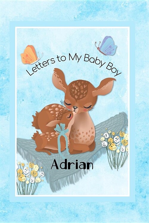 Adrian Letters to My Baby Boy: Personalized Baby Journal (Paperback)
