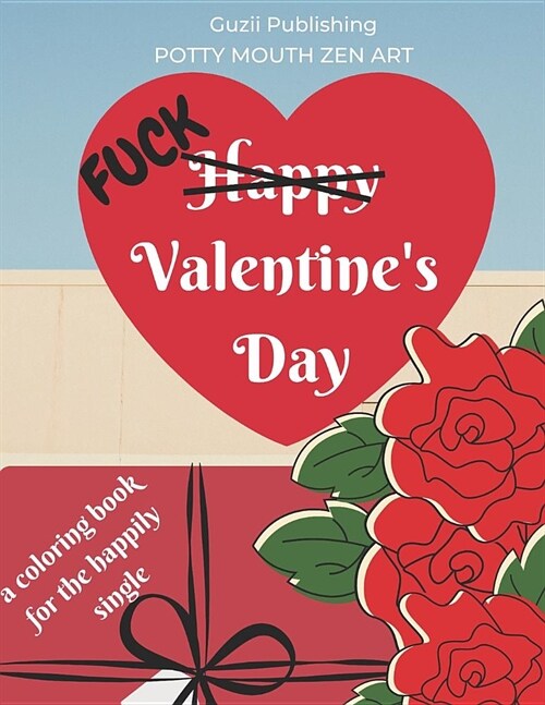 Fuck Valentines Day: A Coloring Book for the Happily Single (Paperback)