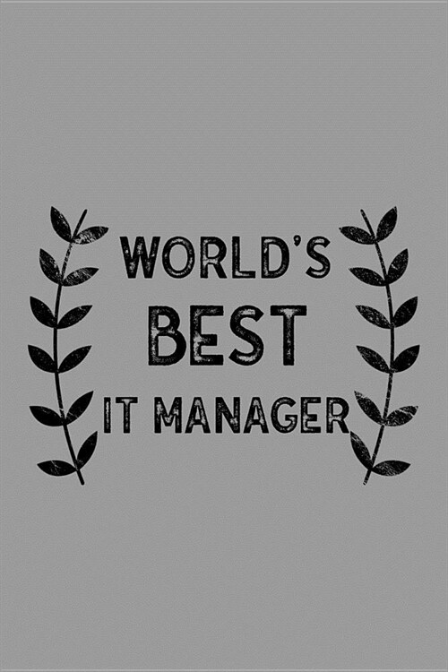 Worlds Best It Manager: Notebook, Journal or Planner Size 6 X 9 110 Lined Pages Office Equipment Great Gift Idea for Christmas or Birthday for (Paperback)