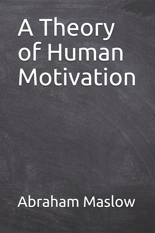 A Theory of Human Motivation (Paperback)