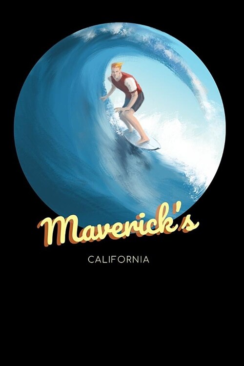Mavericks California: Surfing Journal - Schedule Organizer Travel Diary - 6x9 100 Pages College Ruled Notebook (Paperback)